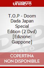 T.O.P - Doom Dada Japan Special Edition (2 Dvd) [Edizione: Giappone] dvd