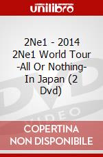 2Ne1 - 2014 2Ne1 World Tour -All Or Nothing- In Japan (2 Dvd) dvd