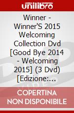 Winner - Winner'S 2015 Welcoming Collection Dvd [Good Bye 2014 - Welcoming 2015] (3 Dvd) [Edizione: Giappone] dvd