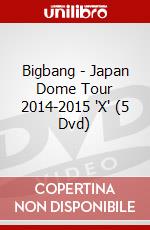 Bigbang - Japan Dome Tour 2014-2015 'X' (5 Dvd) dvd
