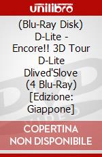 (Blu-Ray Disk) D-Lite - Encore!! 3D Tour D-Lite Dlived'Slove (4 Blu-Ray) [Edizione: Giappone] brd