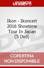 Ikon - Ikoncert 2016 Showtime Tour In Japan (5 Dvd) dvd