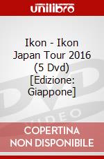 Ikon - Ikon Japan Tour 2016 (5 Dvd) [Edizione: Giappone] dvd