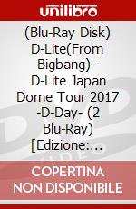 (Blu-Ray Disk) D-Lite(From Bigbang) - D-Lite Japan Dome Tour 2017 -D-Day- (2 Blu-Ray) [Edizione: Giappone] brd