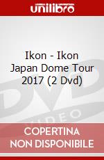 Ikon - Ikon Japan Dome Tour 2017 (2 Dvd) dvd