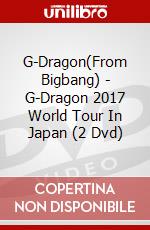 G-Dragon(From Bigbang) - G-Dragon 2017 World Tour In Japan (2 Dvd) dvd
