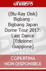 (Blu-Ray Disk) Bigbang - Bigbang Japan Dome Tour 2017: Last Dance [Edizione: Giappone] brd