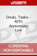 Onuki, Taeko - 40Th Anniversary Live dvd