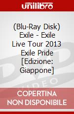 (Blu-Ray Disk) Exile - Exile Live Tour 2013 Exile Pride [Edizione: Giappone] brd