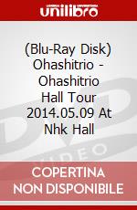 (Blu-Ray Disk) Ohashitrio - Ohashitrio Hall Tour 2014.05.09 At Nhk Hall brd