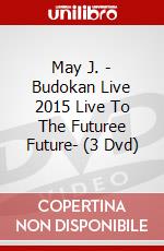 May J. - Budokan Live 2015 Live To The Futuree Future- (3 Dvd) dvd