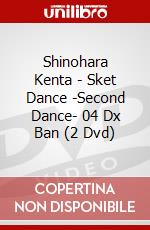 Shinohara Kenta - Sket Dance -Second Dance- 04 Dx Ban (2 Dvd) dvd