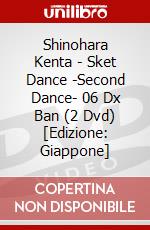Shinohara Kenta - Sket Dance -Second Dance- 06 Dx Ban (2 Dvd) [Edizione: Giappone] dvd
