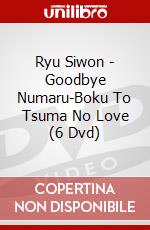 Ryu Siwon - Goodbye Numaru-Boku To Tsuma No Love (6 Dvd) dvd
