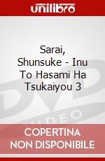 Sarai, Shunsuke - Inu To Hasami Ha Tsukaiyou 3 dvd