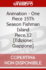 Animation - One Piece 15Th Season Fishman Island Piece.12 [Edizione: Giappone] dvd