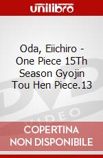 Oda, Eiichiro - One Piece 15Th Season Gyojin Tou Hen Piece.13 dvd