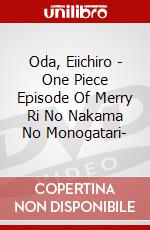 Oda, Eiichiro - One Piece Episode Of Merry Ri No Nakama No Monogatari- dvd