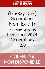 (Blu-Ray Disk) Generations From Exile Tri - Generations Live Tour 2024 Generations 2.0 brd