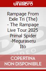 Rampage From Exile Tri (The) - The Rampage Live Tour 2025 Primal Spider -Meguraseru Ito dvd