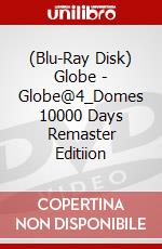 (Blu-Ray Disk) Globe - Globe@4_Domes 10000 Days Remaster Editiion brd