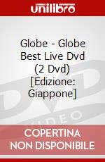 Globe - Globe Best Live Dvd (2 Dvd) [Edizione: Giappone] dvd