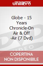 Globe - 15 Years Chronicle-On Air & Off -Air (7 Dvd) dvd