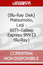 (Blu-Ray Disk) Matsumoto, Leiji - 60Th-Galaxy Express 999 (3 Blu-Ray) brd