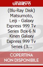 (Blu-Ray Disk) Matsumoto, Leiji - Galaxy Express 999 Tv Series Box-6 N Kinen Galaxy Express 999 Tv Series (3 Blu-Ray) brd