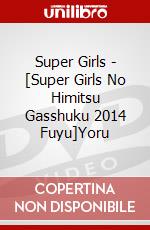 Super Girls - [Super Girls No Himitsu Gasshuku 2014 Fuyu]Yoru dvd