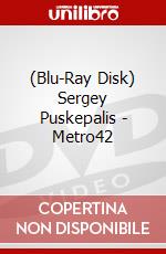 (Blu-Ray Disk) Sergey Puskepalis - Metro42 brd