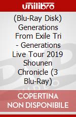 (Blu-Ray Disk) Generations From Exile Tri - Generations Live Tour 2019 Shounen Chronicle (3 Blu-Ray) brd