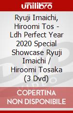 Ryuji Imaichi, Hiroomi Tos - Ldh Perfect Year 2020 Special Showcase Ryuji Imaichi / Hiroomi Tosaka (3 Dvd) dvd