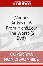 (Various Artists) - 6 From High&Low The Worst (2 Dvd) dvd