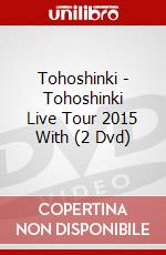 Tohoshinki - Tohoshinki Live Tour 2015 With (2 Dvd) dvd