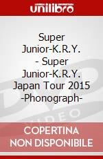 Super Junior-K.R.Y. - Super Junior-K.R.Y. Japan Tour 2015 -Phonograph- dvd