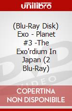 (Blu-Ray Disk) Exo - Planet #3 -The Exo'rdium In Japan (2 Blu-Ray) brd