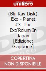 (Blu-Ray Disk) Exo - Planet #3 -The Exo'Rdium In Japan [Edizione: Giappone] brd