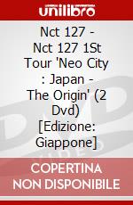 Nct 127 - Nct 127 1St Tour 'Neo City : Japan - The Origin' (2 Dvd) [Edizione: Giappone] dvd