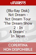 (Blu-Ray Disk) Nct Dream - Nct Dream Tour 'The Dream Show 2 : In A Dream' - In Japan brd