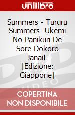 Summers - Tururu Summers -Ukemi No Panikuri De Sore Dokoro Janai!- [Edizione: Giappone] dvd
