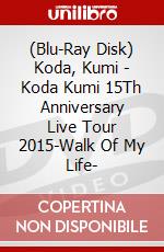 (Blu-Ray Disk) Koda, Kumi - Koda Kumi 15Th Anniversary Live Tour 2015-Walk Of My Life- brd