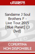 Sandaime J Soul Brothers F - Live Tour 2015 [Blue Planet] (3 Dvd) dvd
