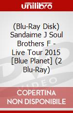 (Blu-Ray Disk) Sandaime J Soul Brothers F - Live Tour 2015 [Blue Planet] (2 Blu-Ray) brd
