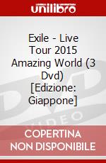 Exile - Live Tour 2015 Amazing World (3 Dvd) [Edizione: Giappone] dvd