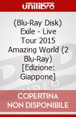 (Blu-Ray Disk) Exile - Live Tour 2015 Amazing World (2 Blu-Ray) [Edizione: Giappone] brd