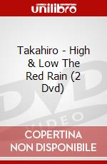 Takahiro - High & Low The Red Rain (2 Dvd) dvd
