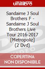 Sandaime J Soul Brothers F - Sandaime J Soul Brothers Live Tour 2016-2017 [Metropoliz] (2 Dvd) dvd
