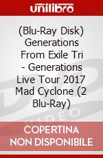 (Blu-Ray Disk) Generations From Exile Tri - Generations Live Tour 2017 Mad Cyclone (2 Blu-Ray) brd