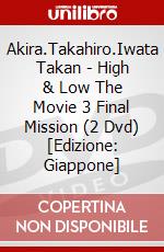 Akira.Takahiro.Iwata Takan - High & Low The Movie 3 Final Mission (2 Dvd) [Edizione: Giappone] dvd